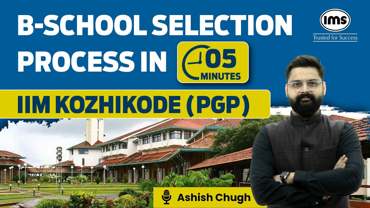 IIM Kozhikode Selection Criteria 2025 | PGP-MBA 2025-27 Admission | Ashish Chugh