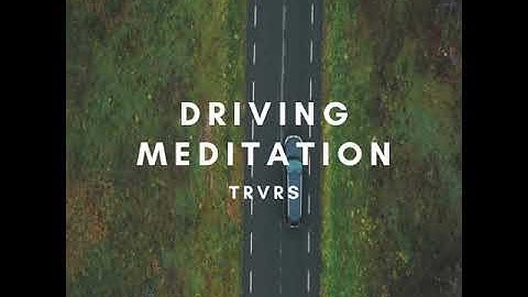 Driving Meditation - Angela Singer