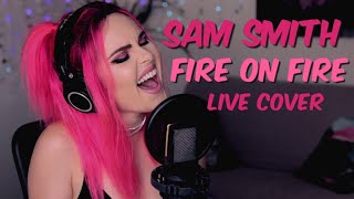 Sam Smith - Fire on Fire (Live Cover) chords