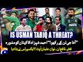 IS USMAN TARIQ A THREAT? - Fakhar, Nafay in... Nawaz, Usman out? - Haarna Mana Hai - Tabish Hashmi