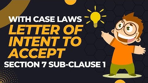 Letter Of Intent To Accept | Section 7 of Contract Act | Absolute And Unqualified Acceptance