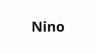 How to pronounce Nino | Нино (Nino in Russian)