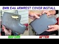 BMW E46 ARMREST COVER LID REMOVAL RECOVERING Cover Install