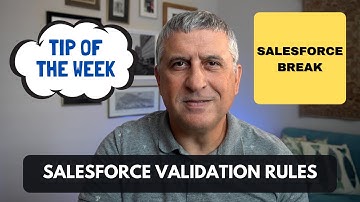 Tip of the Week: Salesforce validation rules - Keep your data clean