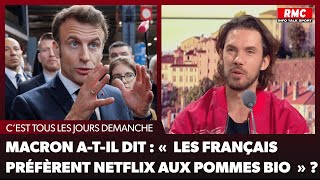 Arnaud Demanche - Macron a-t-il dit : « Les Français préfèrent-ils Netflix aux pommes bio » ?