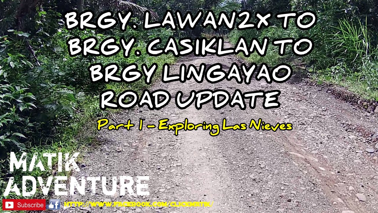 Brgy. Lawan2x/Casiklan/Durian/Ibuan/Balungagan to Brgy.  Lingayao,  Las Neives Road Update