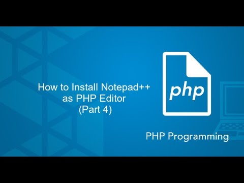 PHP for Beginners - How to Install Notepad++ as PHP Editor (Part 4)