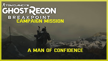 A Man of Confidence Story Campaign Mission Ghost Recon Breakpoint