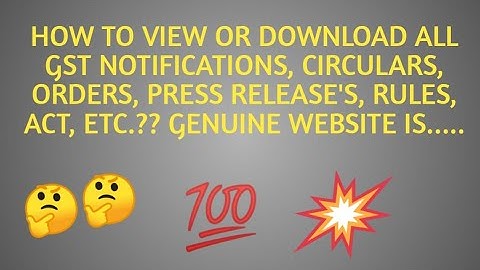HOW TO VIEW OR DOWNLOAD GST #NOTIFICATIONS, #CIRCULARS, #ORDERS, #PRESS RELEASES All time