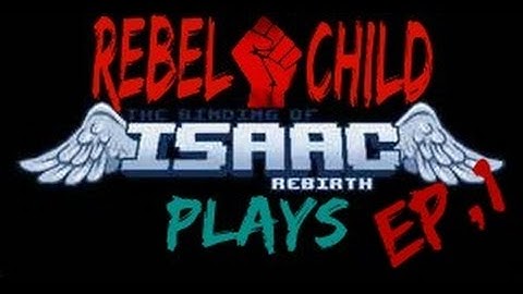 The Binding of Isaac: Rebirth - I SUCK AT THIS GAME!!!