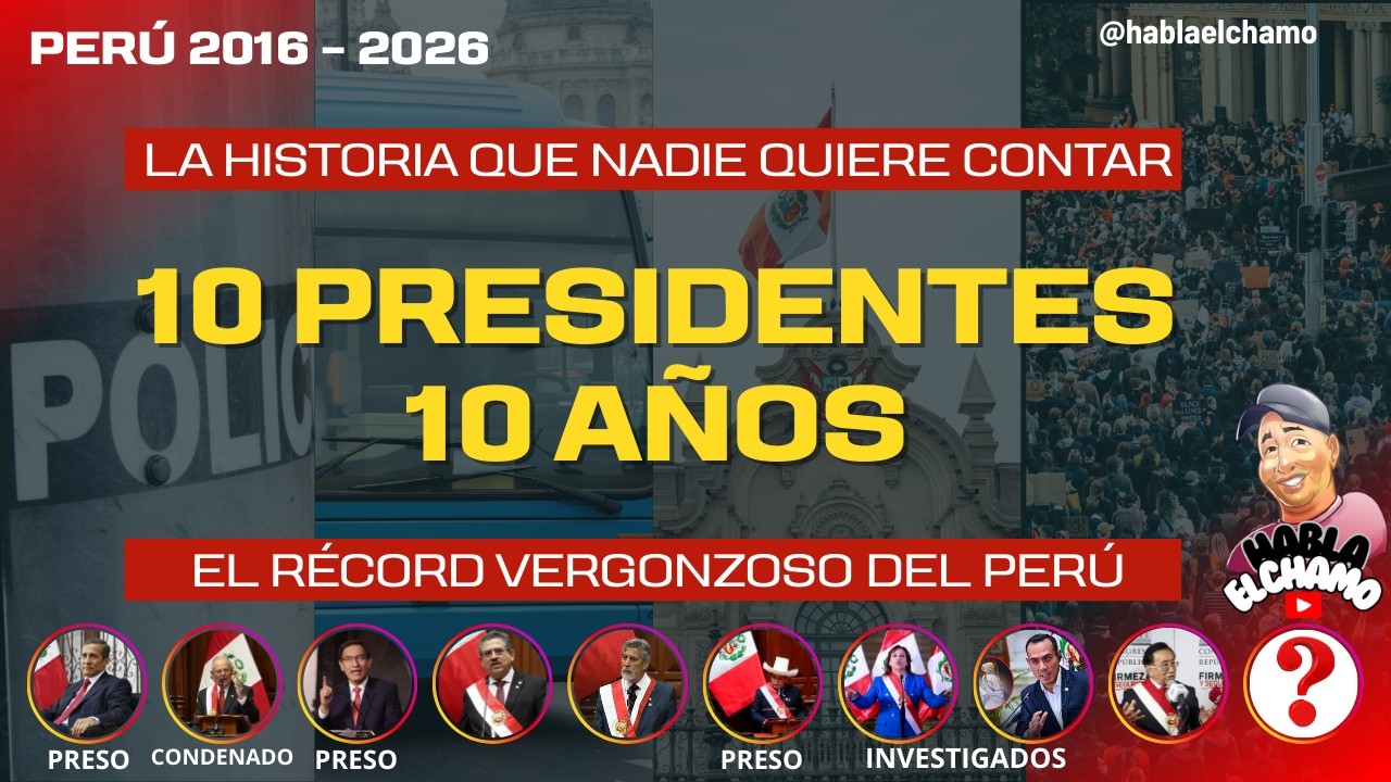 10 Presidentes en 10 Años: El Récord Vergonzoso de Perú 🇵🇪◙ /Habla el Chamo