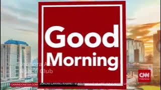 OBB CNN Indonesia Good Morning versi pendek (2021)