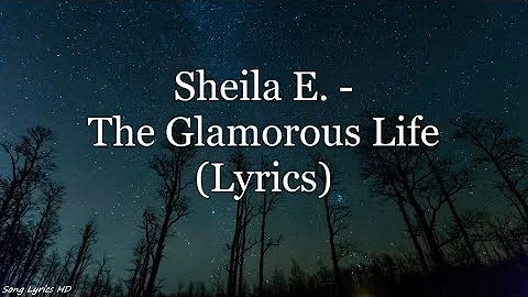 Sheila E. - The Glamorous Life (Lyrics HD)