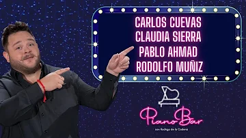 CARLOS CUEVAS - CLAUDIA SIERRA - PABLO AHMAD - RODOLFO MUÑIZ | PIANO BAR | T01 E01