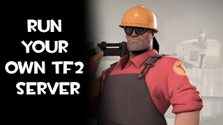 #FixTF2 By Running Your Own TF2 Server! Profile