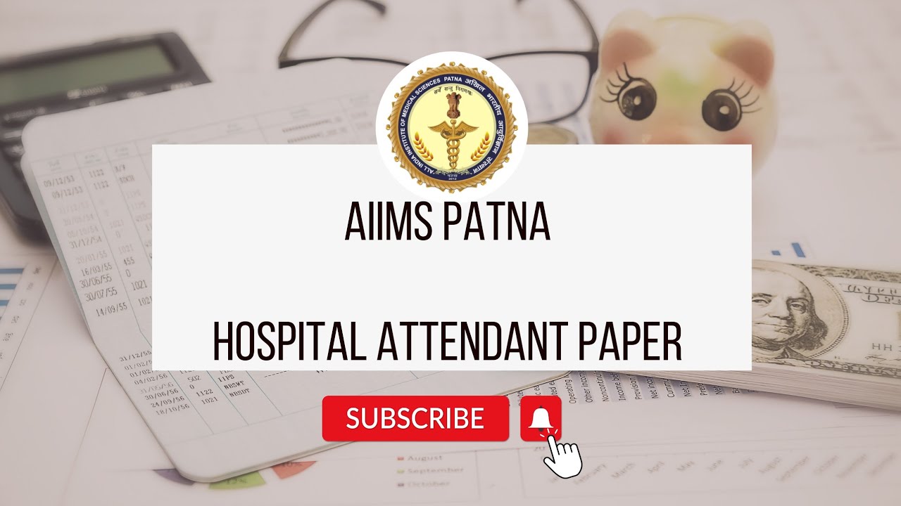 AIIMS PATNA HOSPITAL ATTENDANT PAPER 2023