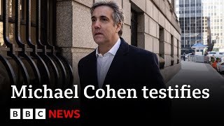 Former Trump lawyer Michael Cohen testifies at hushmoney trial | BBC News
