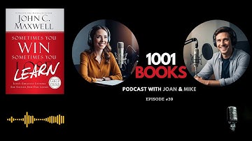 #39 | SOMETIMES YOU WIN, SOMETIMES YOU LEARN by John C. Maxwell | Book Summary in English