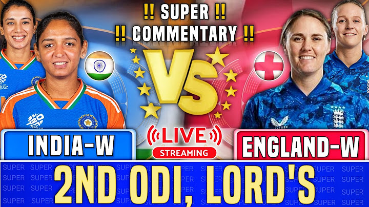 🔴Live: England Women vs India Women, 2nd ODI - Live Score & Commentary | ENGW vs INDW 2nd ODI Live |