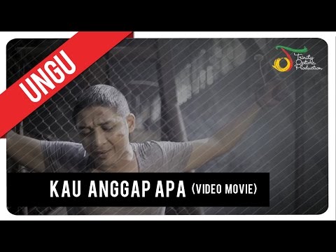 UNGU - KAU ANGGAP APA | Video Movie