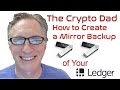 How to Create a Mirror Backup of your Ledger Nano Hardware Wallet in case you Lose your Original