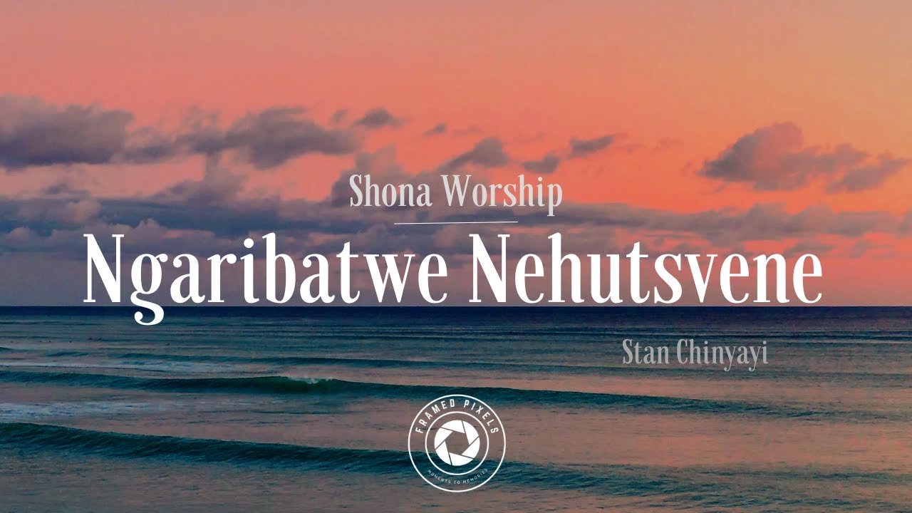 Ngaribatwe Nehutsvene/ Baba Vedu Vekudenga | Stan Chinyayi | Shona Worship Songs