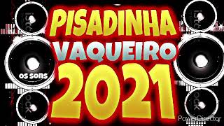 PISADINHA DO VAQUEIRO 2021🍺(leia a descrição)