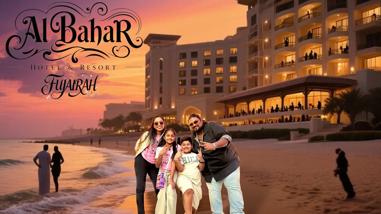 Vlog 11 : Al Bahar Hotel & Resort Fujairah(4k) |Celebrating Dhanvi’s Bday with Fam🎂|
