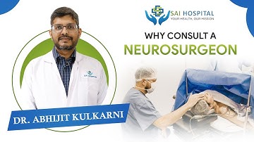 Who should consult neurosurgeons? - Dr. Abhijit Kulkarni