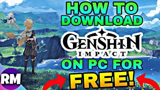 How To Download Genshin Impact On PC For Free! [BEST Tutorial]