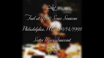 Fuel - Sister Mary Innocent ​(Live) at Y100 Sonic Sessions, Philadelphia, PA on 09/14/1998