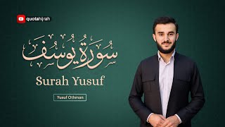Surah Yusuf (Full) | Melodious and Heart Touching | Yusuf Othman