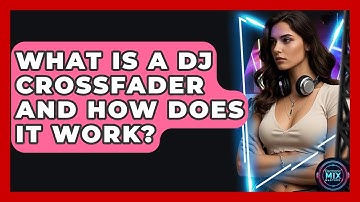 What Is A DJ Crossfader And How Does It Work? - Electronic Mix Masters