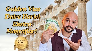 Yunanistan Golden Vize Alırken Mülk Haricinde Ödenen Ekstra Masraflar