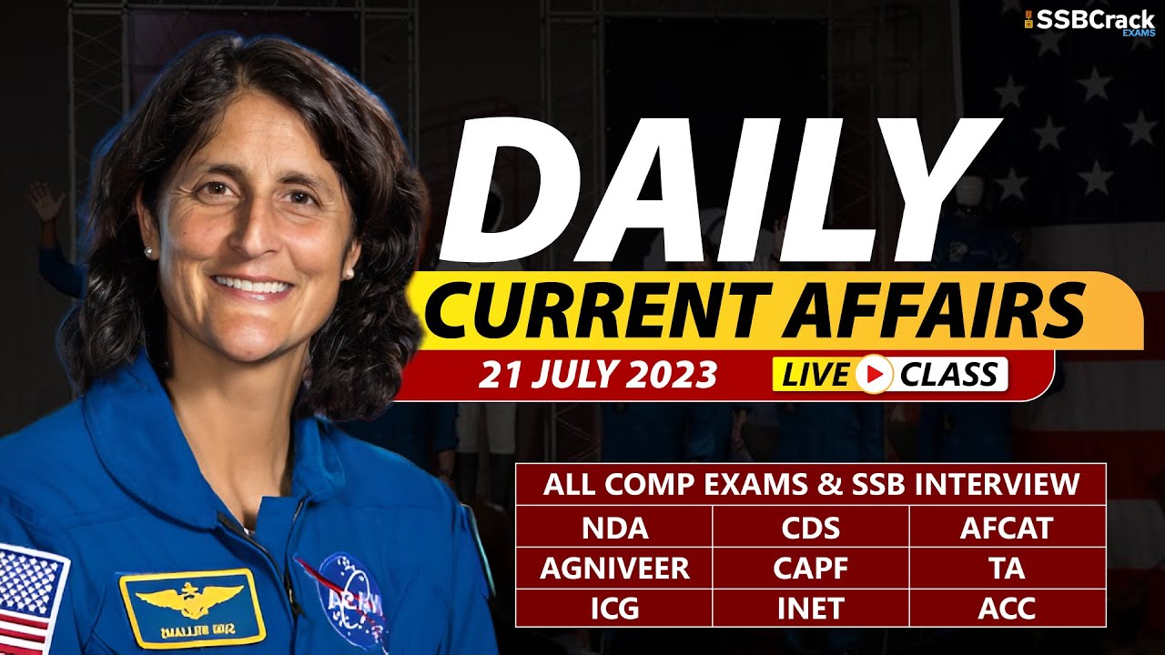 21 July 2023 | Daily Current Affairs For NDA CDS AFCAT SSB Interview ...