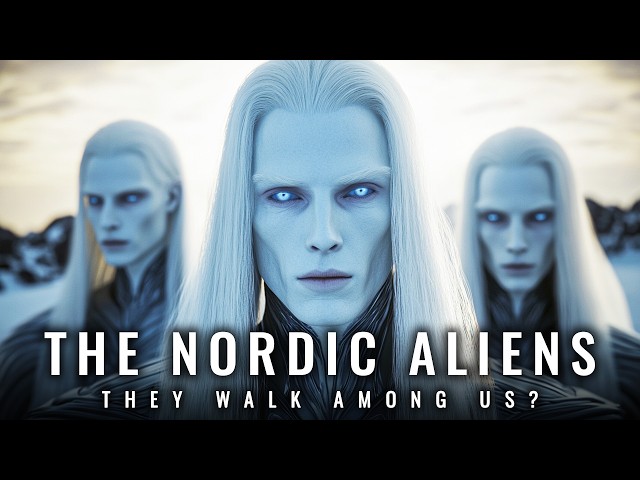 The Nordic Aliens: Are They Already Among Us?
