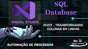 Pivot - Transformando Colunas em Linhas  - SQL Com Visual Studio-ETL- Banco de Dados