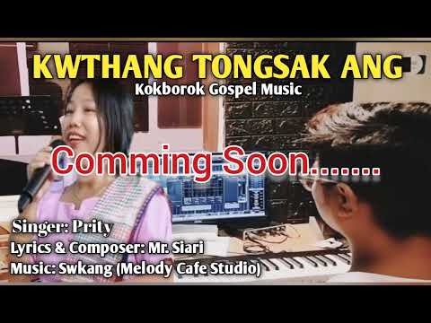 Kwthang Tongsak Ang || Official Teaser || Prity Debbarma || Lyrics & Composed: Mr. Siari Debbarma