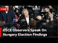 🔴LIVE: OSCE Observers Speak On Hungary Election Findings | AC1S