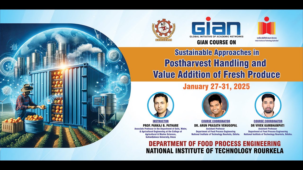 Day-4,GIAN Course:Sustainable Approaches in Postharvest Handling and Value Addition of Fresh Produce
