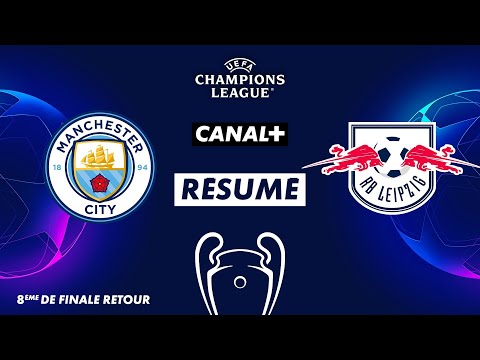 Le résumé de Manchester City / Leipzig - Ligue des Champions (8ème de finale retour)