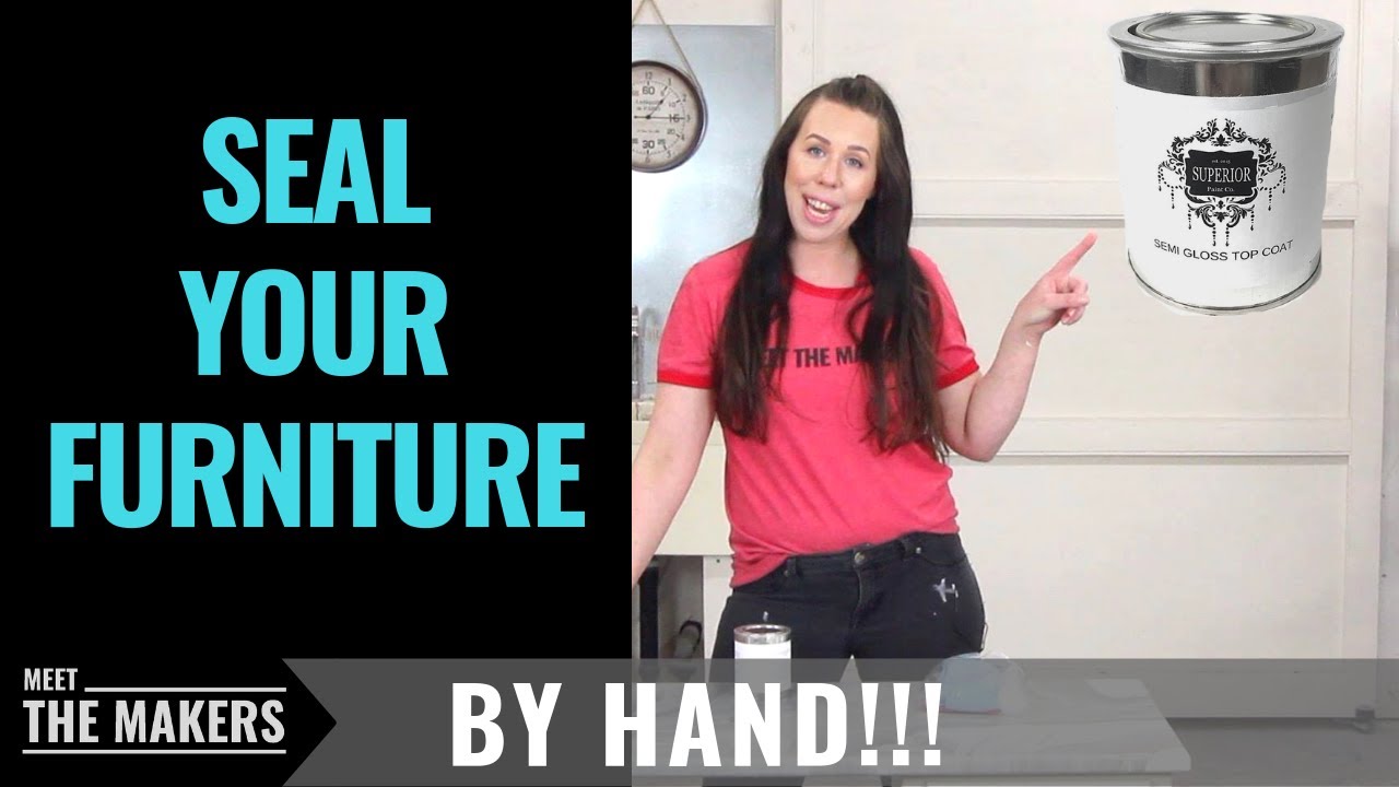 How to seal your chalk painted furniture by hand with Superior Top
