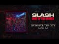 Slash feat tash neal living for the city  official audio