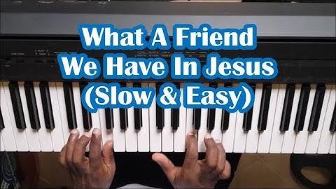 How To Play What A Friend We Have In Jesus On Piano - For Beginners