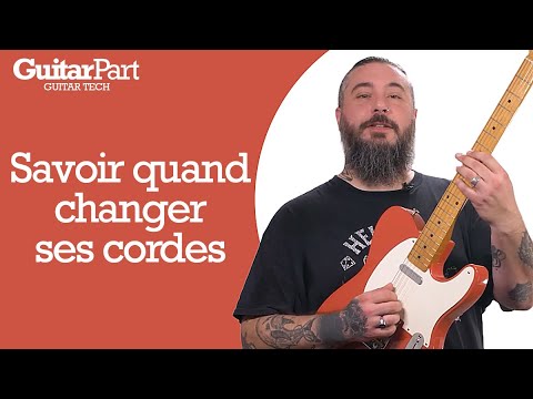 Quand faut-il changer ses cordes ?