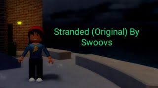 Stranded (Original) By Swoovs - Roblox