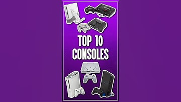 Top 10 Video Game Consoles Ranked