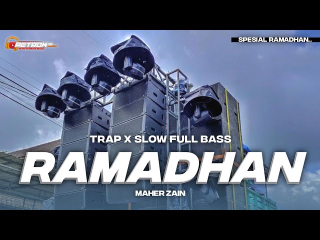 DJ TRAP RAMADHAN MAHER ZAIN FULL BASS class=