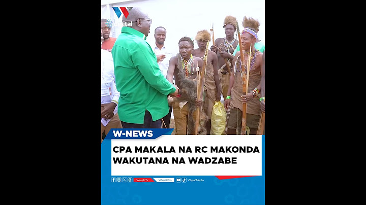 CPA MAKALA NA RC MAKONDA WAKUTANA KABILA LA WADZABE ARUSHA