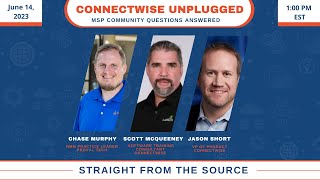 Webinar: ConnectWise Unplugged: MSP Community Questions Answered - Straight from the Source